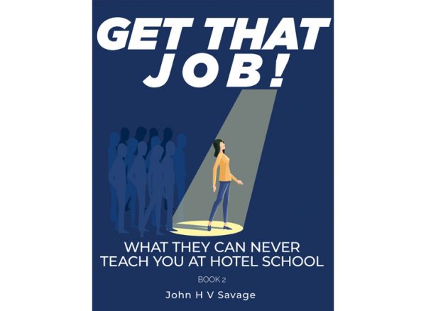 Front cover for eBook, Get That Job. 2nd in eBook Series of What They Can Never Teach You At Hotel School. Woman picked out by a spotlight in a crowd of people, Navy blue background with white text