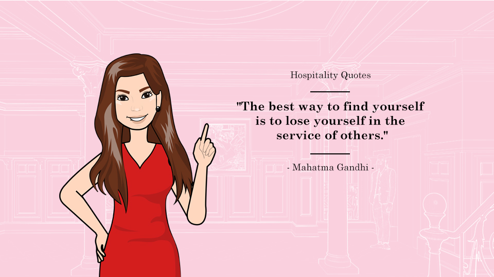 Quote from Mahatma Gandhi. Article Hospitality Quotes To Live By by MY RANGGO Hospitality Magazine
