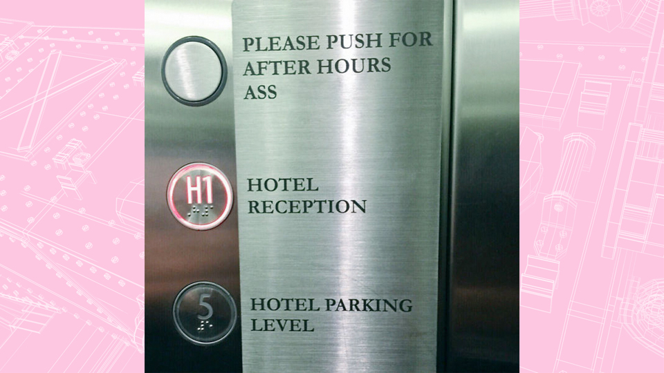 Poorly worded elevator sign saying "Please push for After House Ass". Article Hotel Design Faults by MY RANGGO Hospitality Magazine