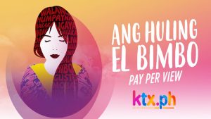 ONLINE EVENT: Ang Huling El Bimbo on KTX.PH